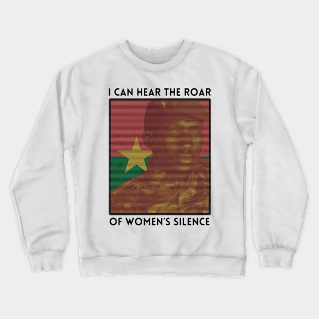 I Can Hear The Roar Of Women's Silence Crewneck Sweatshirt by KulakPosting